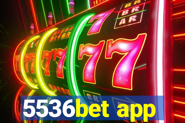 5536bet app